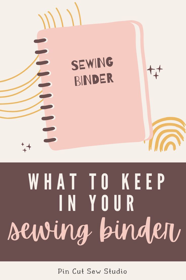 sewing binder with text saying what to keep in your sewing binder pin cut sew studio