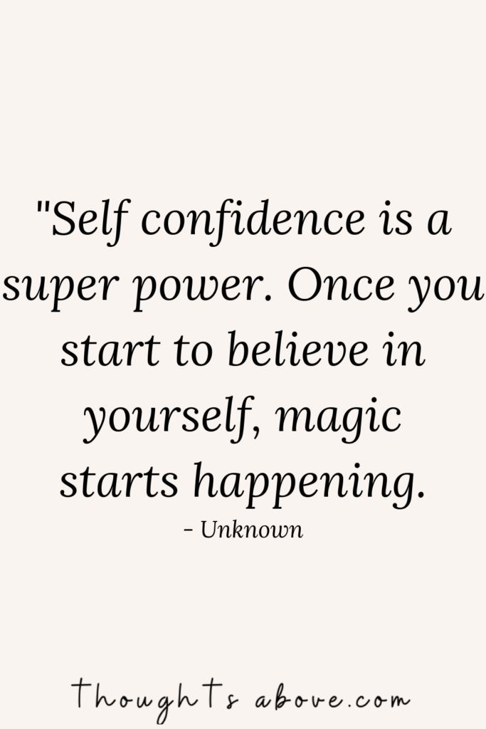 the quote on self confidentness is a super power once you start to believe in yourself, magic starts happening