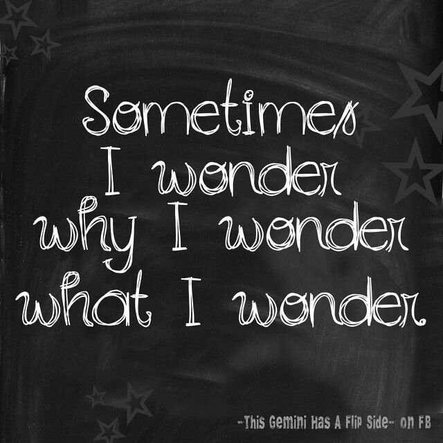 a chalkboard with the words sometimes i wonder why i wonder what i wonder written on it