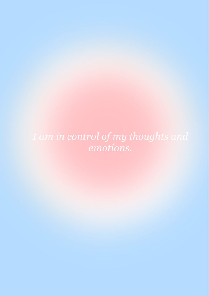 a pink circle with the words i am in control of my thoughts and emotions on it