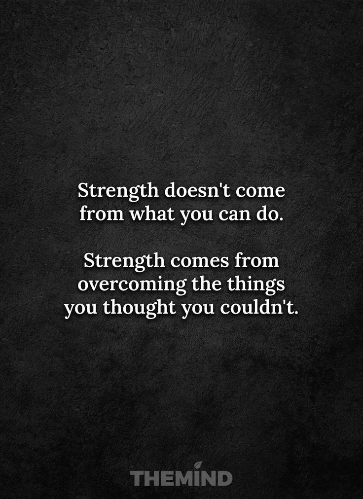 a black background with the words strength doesn't come from what you can do