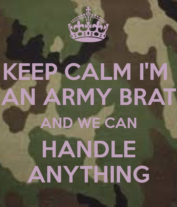 a camouflage background with the words keep calm i'm an army brat and we can handle anything