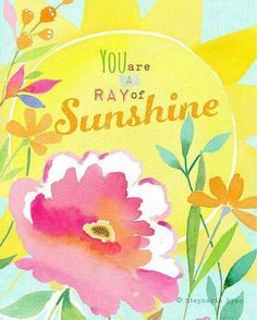 a greeting card with flowers and the words you are ray of sunshine