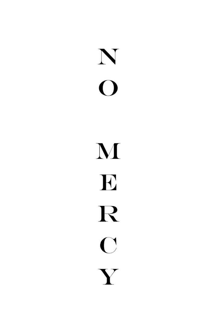 a black and white photo with the words nomercy on it's side