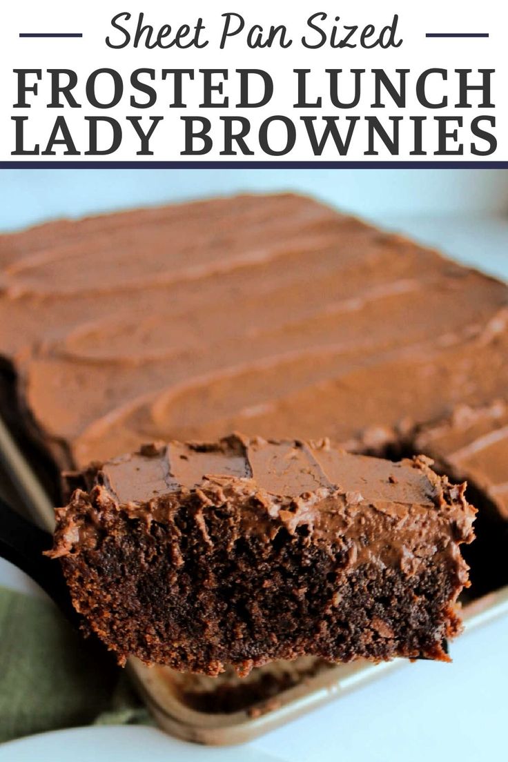 a close up of a piece of chocolate cake with frosting on it and the text overlay says sheet pan sized frosted lunch lady brownies