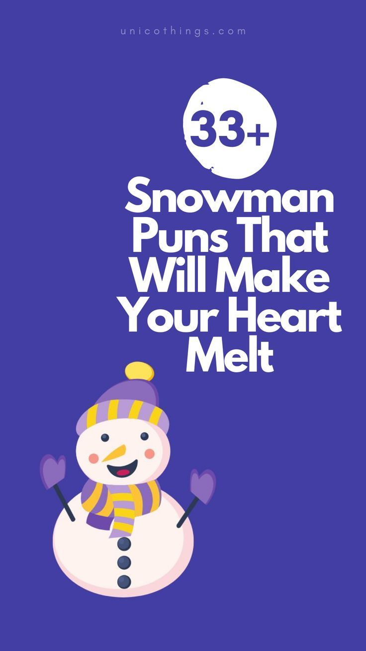 snowman puns that will make your heart melt with the words, 33 +