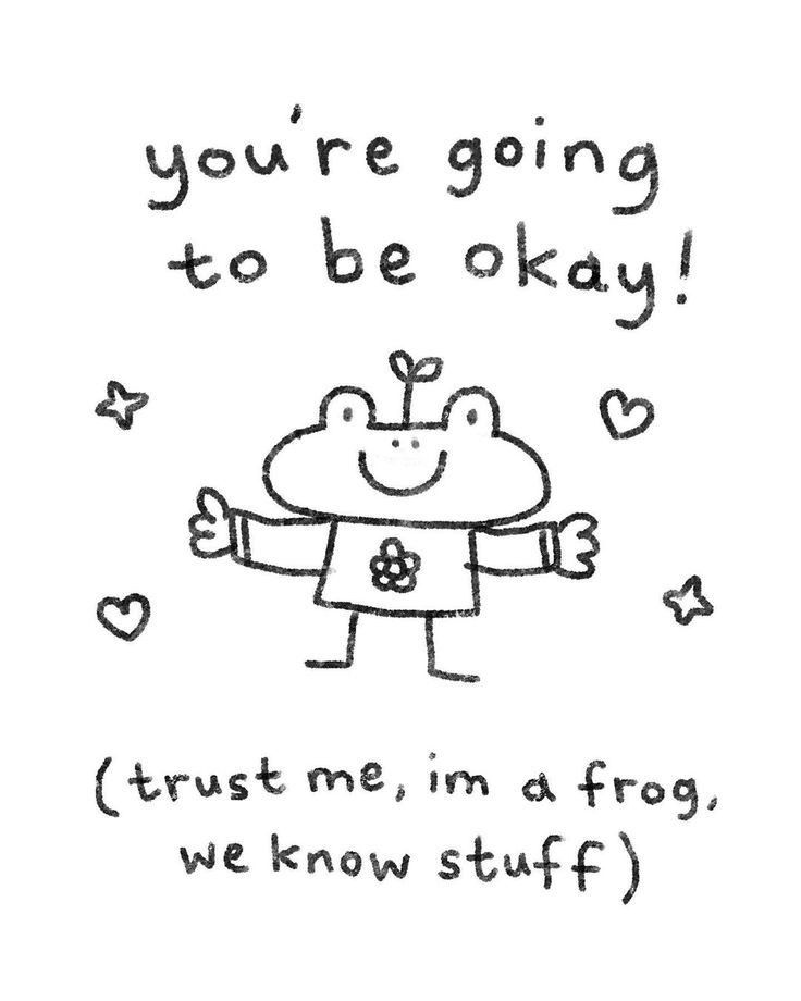 a drawing with the words you're going to be okay trust me, i'm