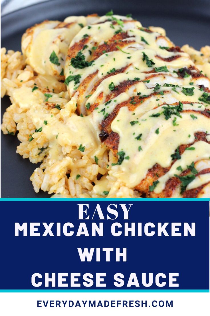 mexican chicken with cheese sauce is on a black plate and the words easy mexican chicken with cheese sauce are above it