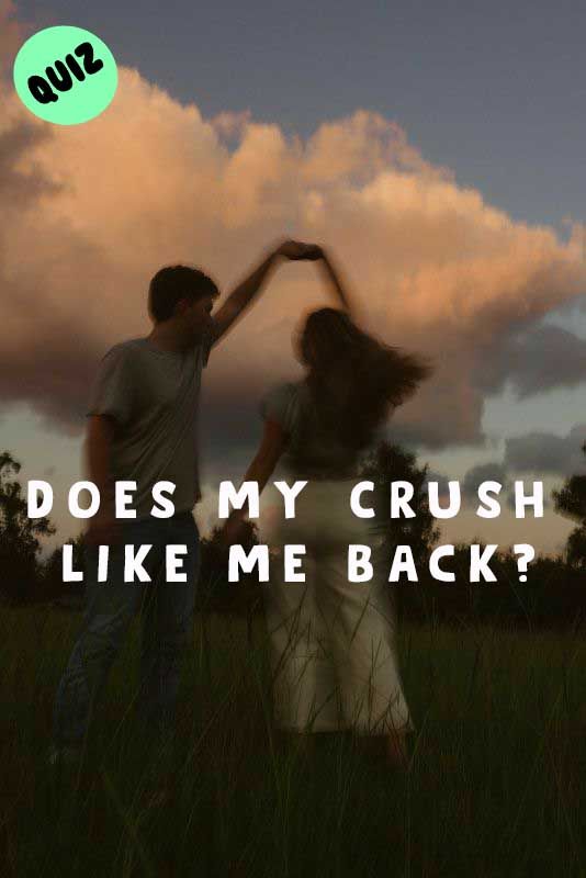 a man and woman dancing in a field with the words does my crush like me back?