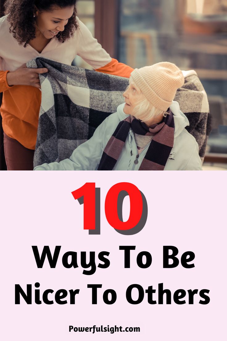 an older woman getting her hair brushed by another woman with the words 10 ways to be nicer to others