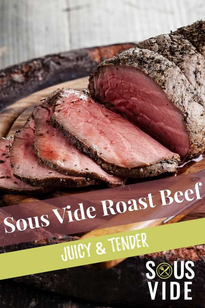 sliced roast beef sitting on top of a wooden cutting board with text overlay that reads sous vide roast beef juicy & tender