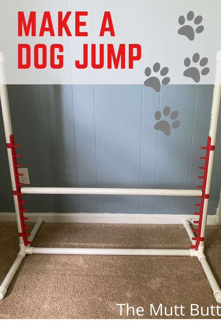 a dog jump made out of white pipes and red posts with the words make a dog jump above it