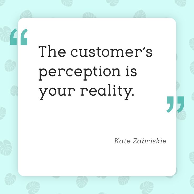 the customer's perception is your reality - kate zarbriskie