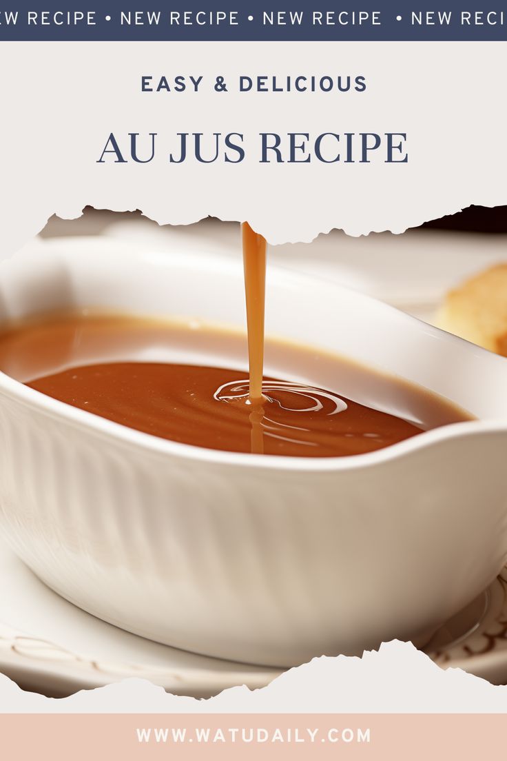 an image of a sauce being poured into a bowl with the words easy and delicious au jus recipe