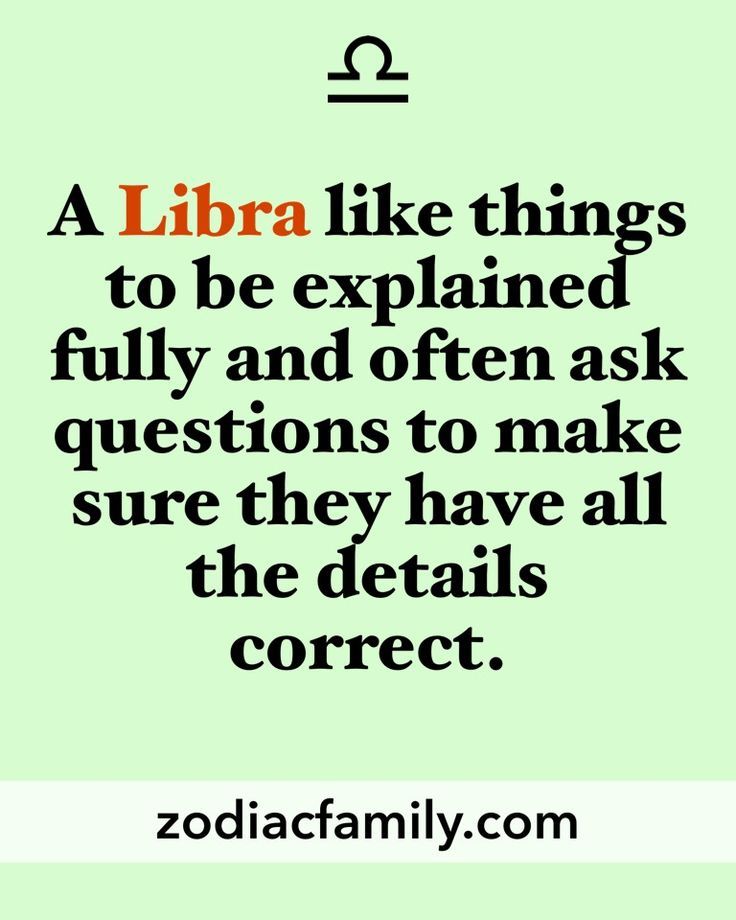 a quote from zodiac family that reads, a library like things to be explained fully and often ask questions to make sure they have all the details