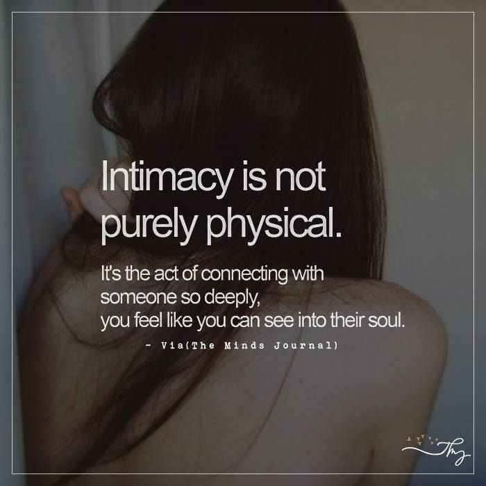 a woman with her back turned to the camera and texting that reads,'intimacy is not purely physical it's the act of connecting with someone so deeply, you feel like you can see into their soul