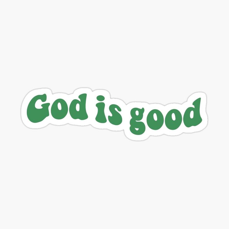 the words god is good in green sticker on a white background, with an image of