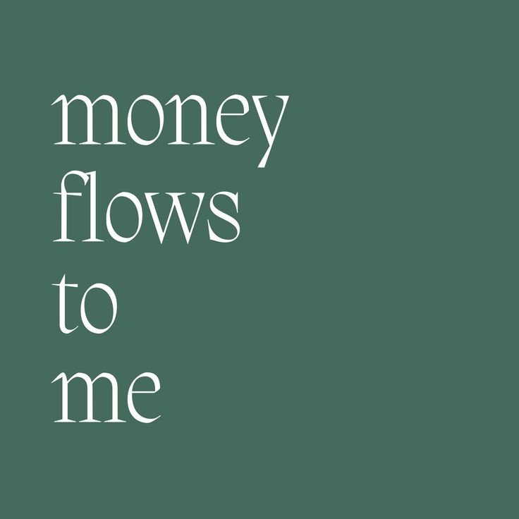 the words money flows to me against a green background with white text that reads,'money flows to me '