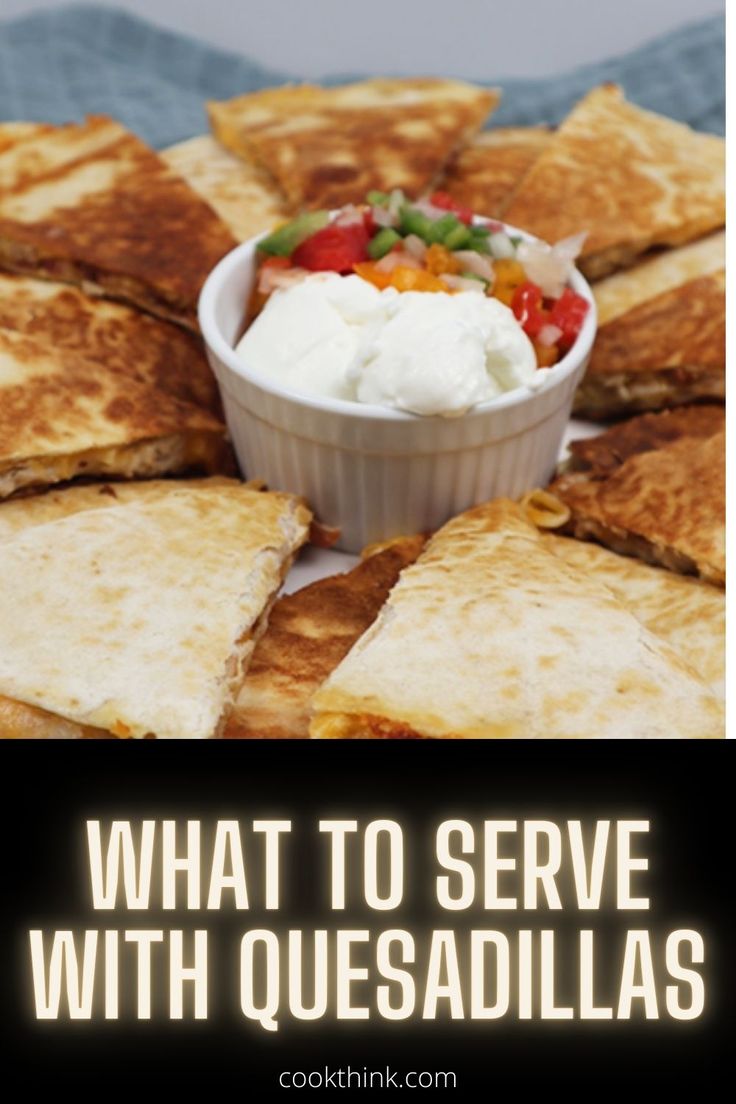 what to serve with quesadillas is an easy and delicious appetizer