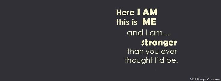 a black and white photo with the words here i am this is me and i am stronger than you ever thought i'd be