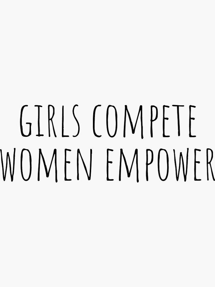 the words girls compete women empower are written in black ink on a white background