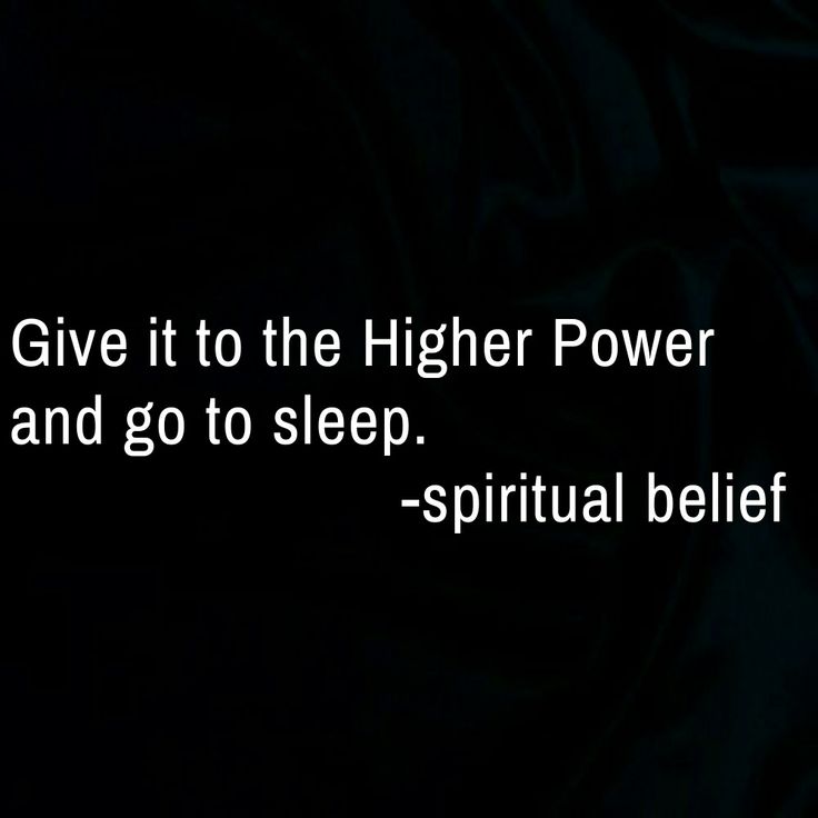 a black background with the words give it to the higher power and go to sleep