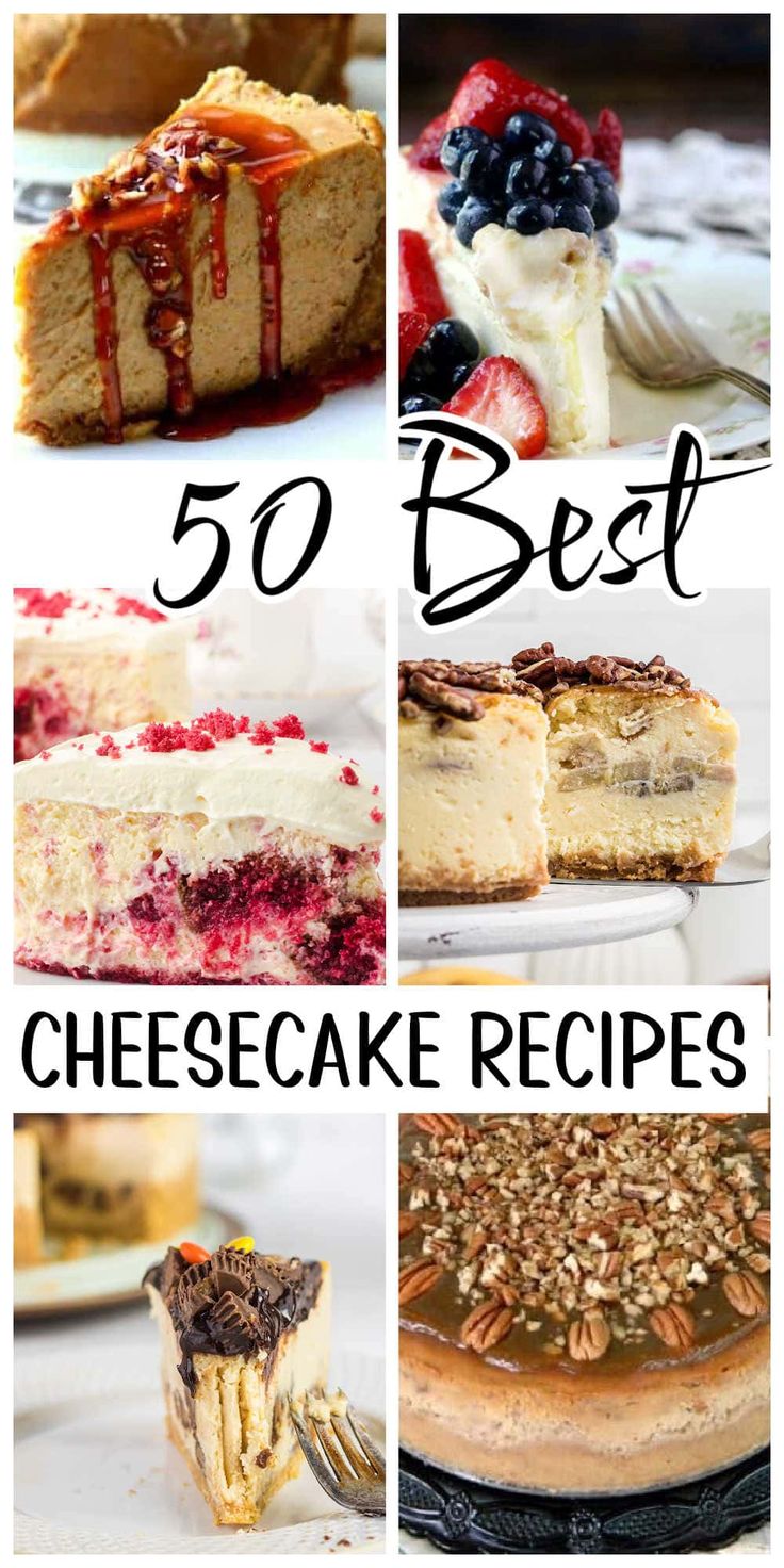 the top 50 best cheesecake recipes for desserts and pies, including cake