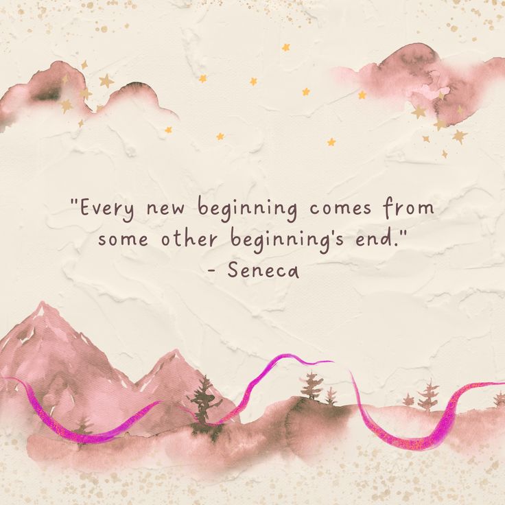 a painting with a quote on it that says, every new beginning comes from some other beginnings end