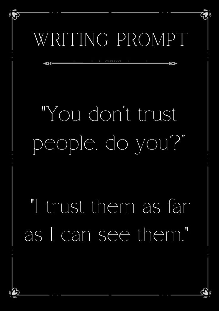 a quote that reads, writing prom if you don't trust people do you? i trust them as far as i can see them