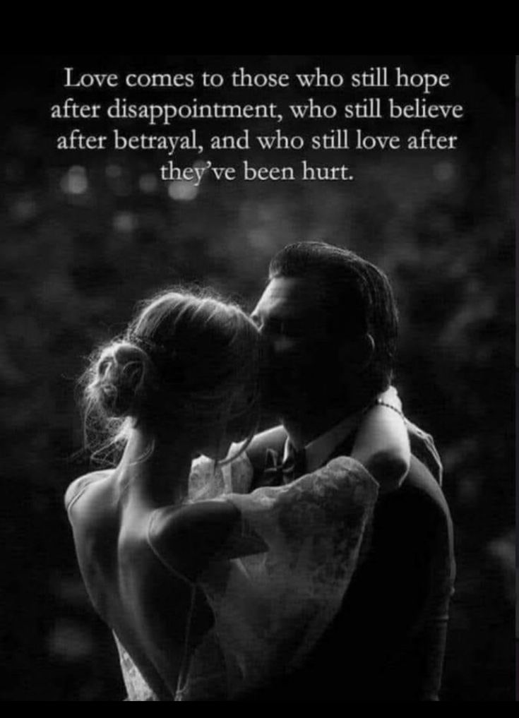 a man and woman embracing each other with the words love comes to those who still hope after disappointment