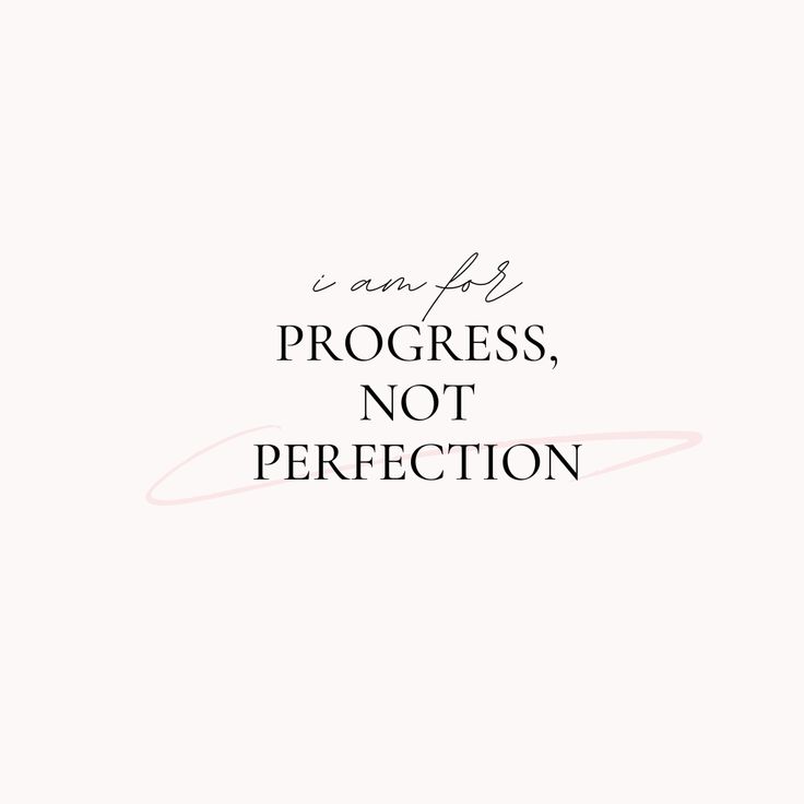 the words i am not progress, not perfection on a white background with black lettering