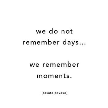 a quote from cesar pavese that says, we do not remember days