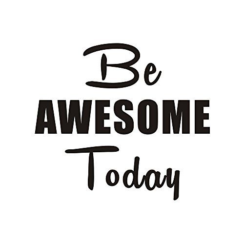 the words be awesome today are black and white