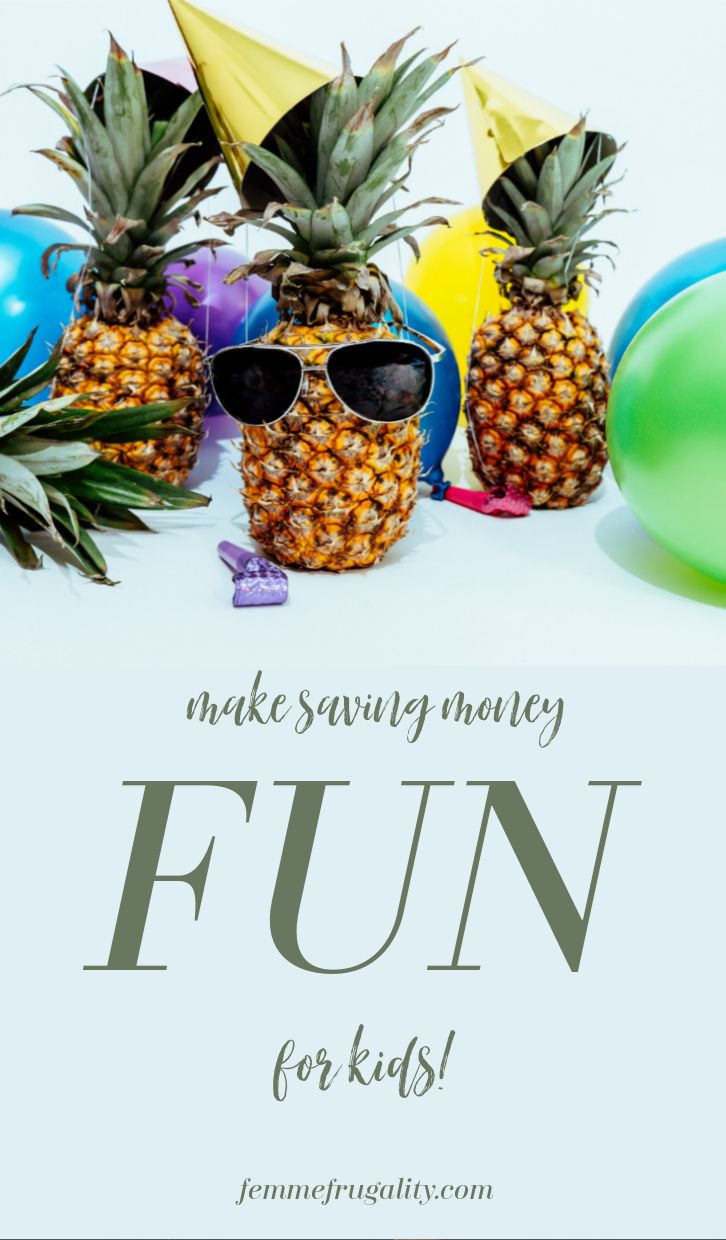 pineapples, sunglasses and balloons with the words make saving money fun for kids