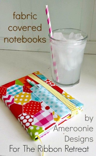 a book and glass on a table with the title fabric covered notebooks by ameroonie designs for the ribbon retreat