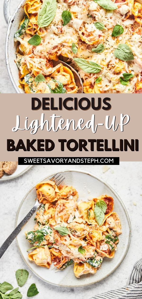 delicious lightened - up baked tortellini with spinach and cheese