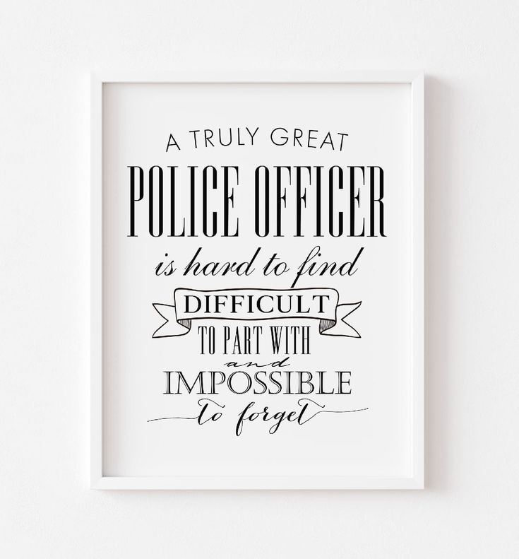 a police officer is hard to find difficult to put with impossible possible to pursue it