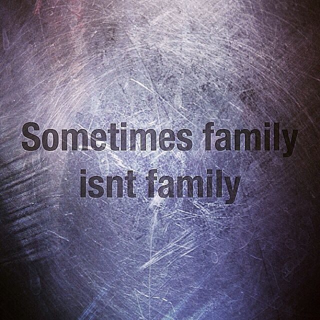 the words sometimes family isn't family written on a metal surface