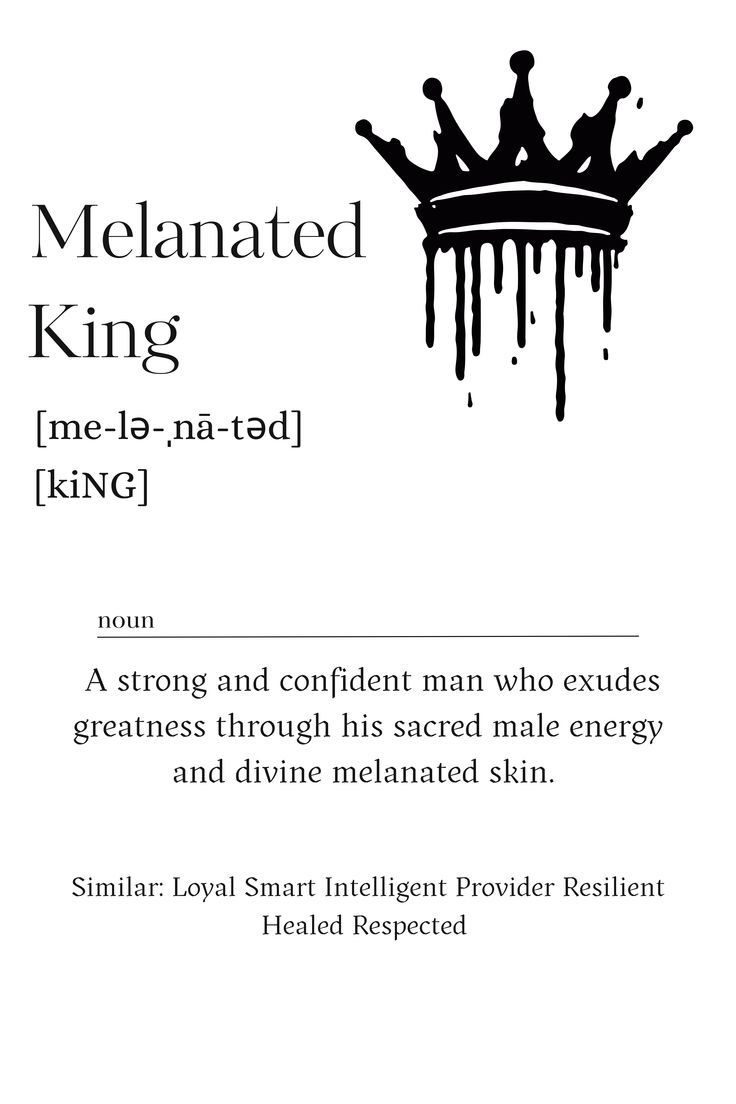 a poster with the words melanated king and an image of a crown on it