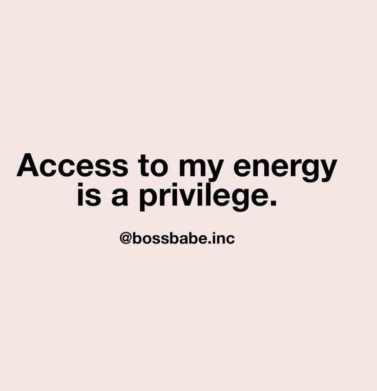 a quote that says, access to my energy is a prilge @ bossbabe inc