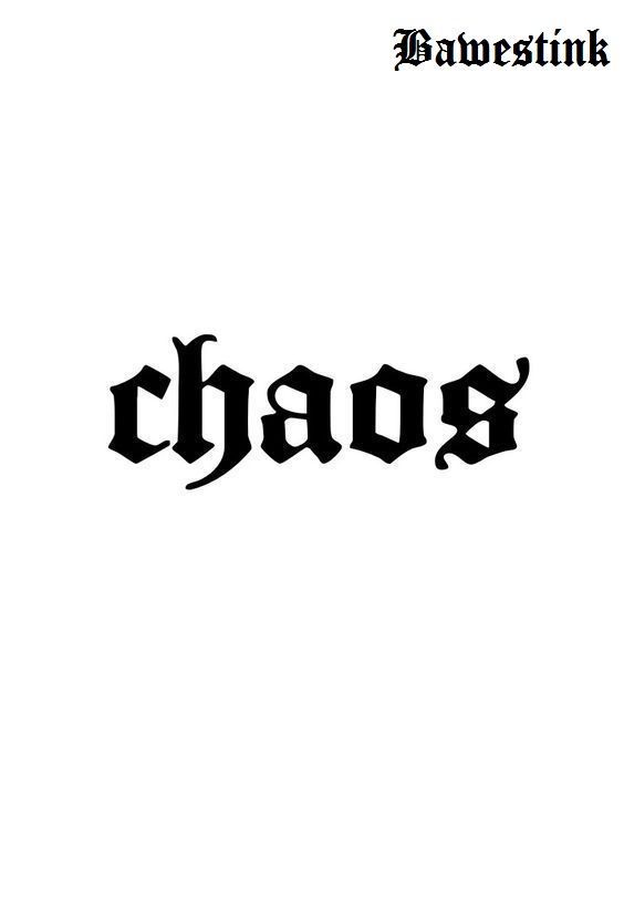 the word chaos is written in black ink on a white background with an ornate font