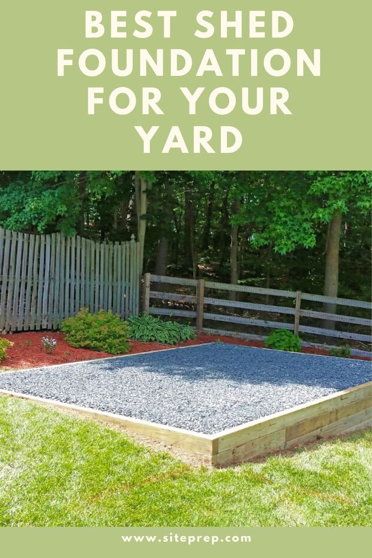 the best shed foundation for your yard