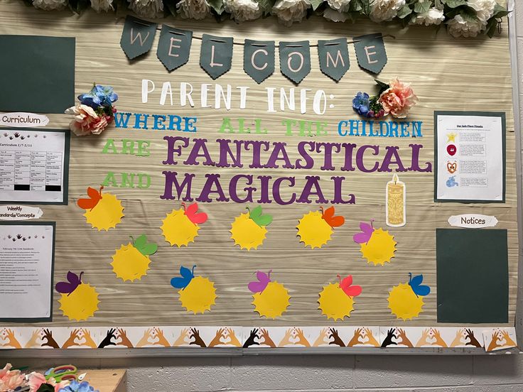 a bulletin board with flowers and writing on it that says, welcome parent inc where the children are fantastic and musical