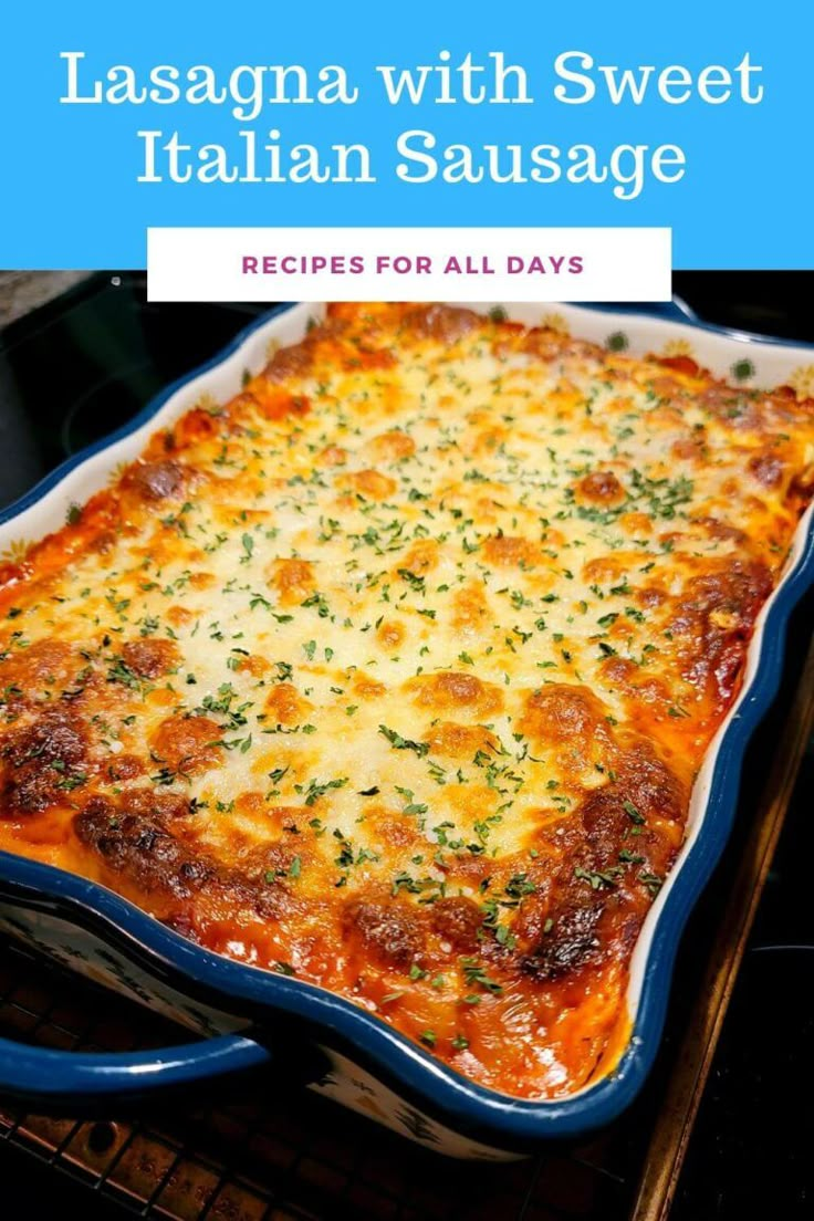 lasagna with sweet italian sausage recipe in a blue casserole dish on an oven rack