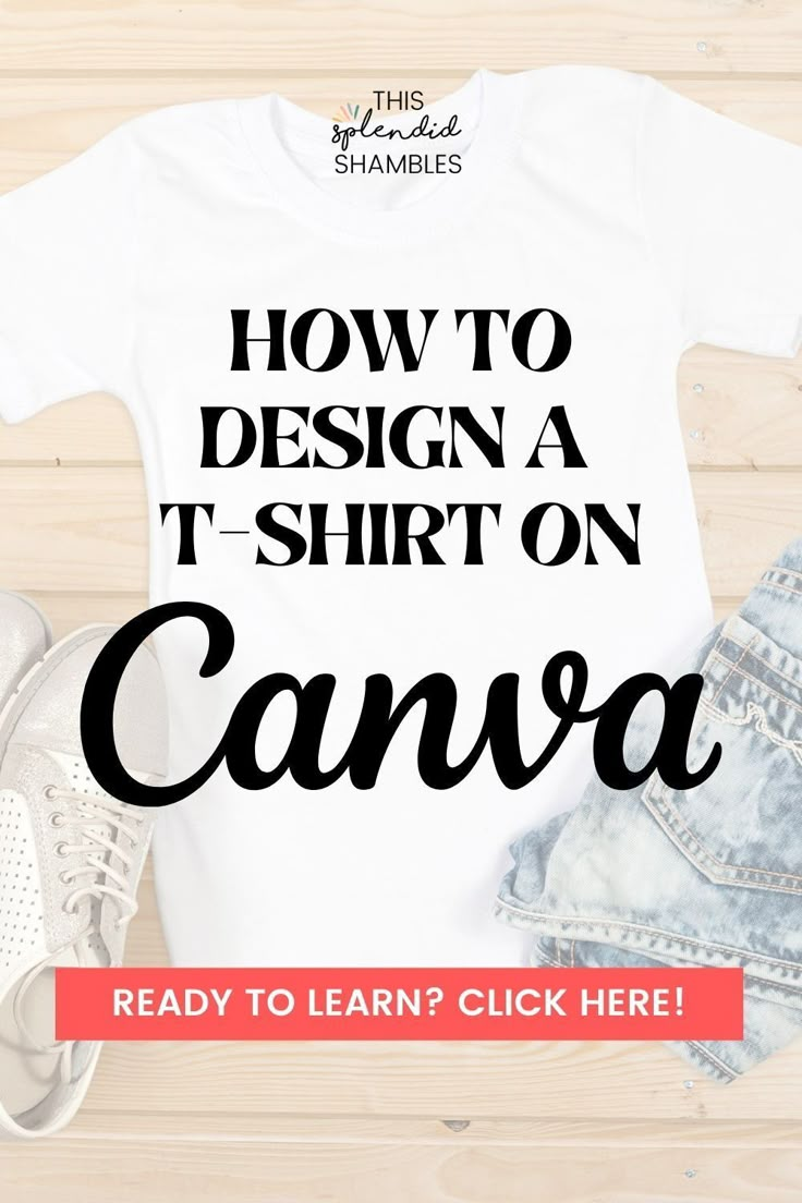 a shirt that says how to design a t - shirt on canvas ready to learn? click here