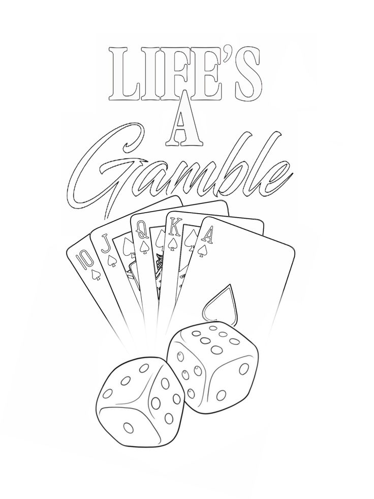 a coloring page with dices and cards that says, life's a gambling game