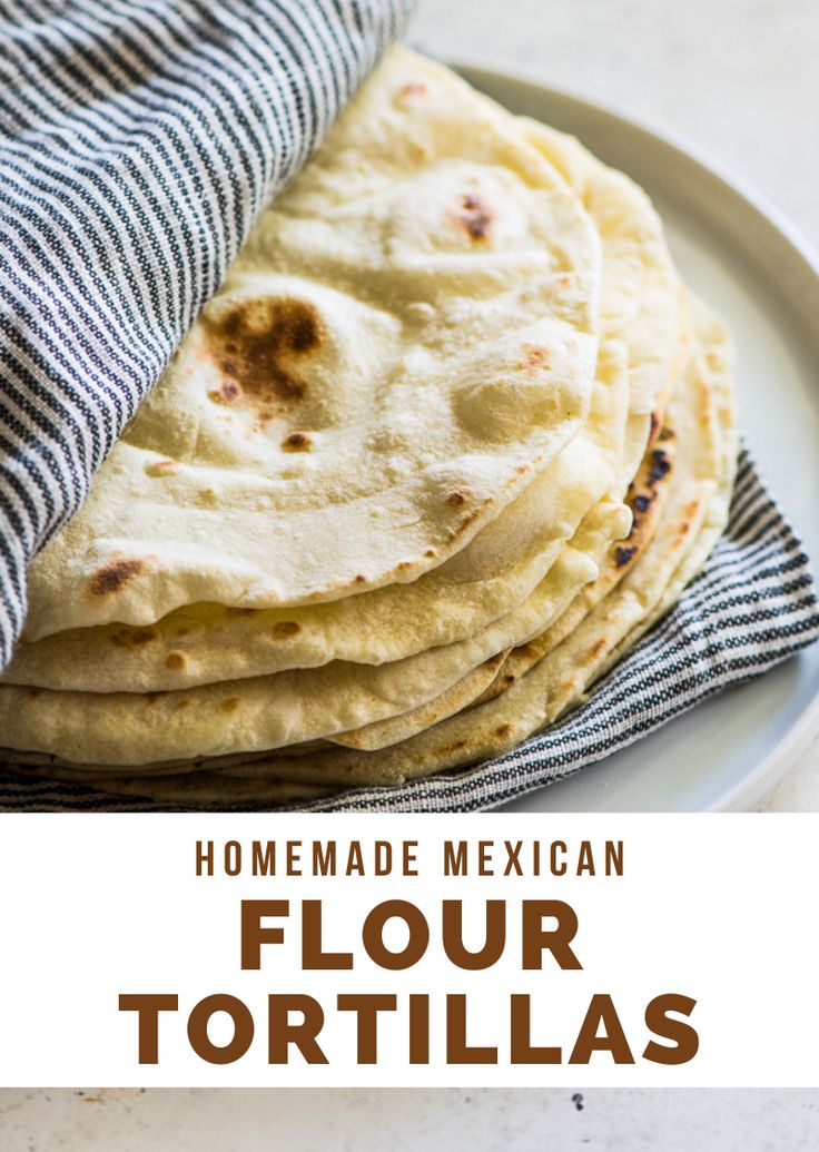 homemade mexican flour tortillas on a plate