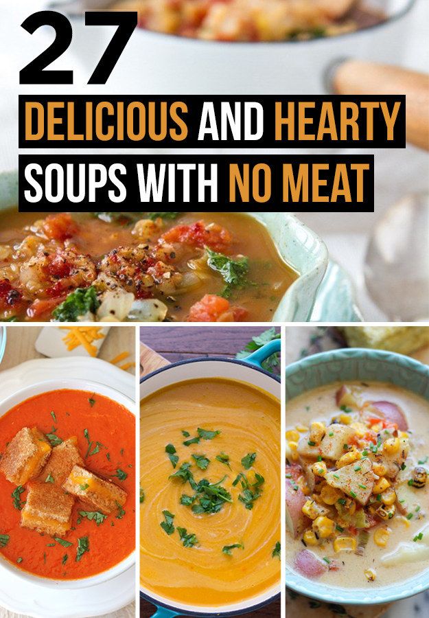 soups with no meat are the best way to make delicious and hearty soups