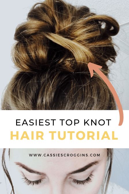 Messy Bun Top Knot, Messy Top Knot, Hair Knot Tutorial, Easy Top Knot, Top Knot Hair, Messy Bun For Short Hair, Messy Top Knots, Top Knot Bun, Knot Hair