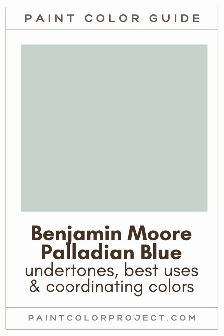 the paint color guide for benjamin moore palladian blue, undertones best uses and coordinating colors